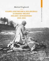 Kapelani Wojska Polskiego z okresu wojny polsko-sowieckiej 1919-1921. Seria: Monografie
