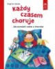 Każdy czasem choruje Jak poradzić - okładka książki