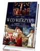 W co wierzymy. Podstawy wiary i - okładka książki