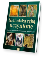 Nieludzką ręką uczynione