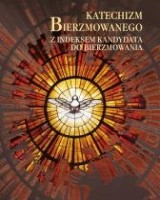 Katechizm bierzmowanego z indeksem kandydata do bierzmowania