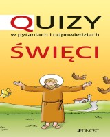 Święci. Quizy w pytaniach i odpowiedziach.
