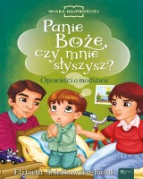 Panie Boże, czy mnie słyszysz? Opowieści o modlitwie