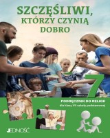 Szczęśliwi którzy czynią dobro 7. Podręcznik. szkoła podstawowa