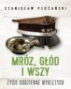 Mróz, głód i wszy. Życie codzienne - okładka książki