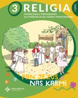 Religia 3. Pan Jezus nas karmi. Podręcznik z ćwiczeniami cz. 2