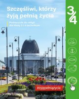 Szczęśliwi, którzy żyją pełnią życia. Religia. Klasa 3-4. Technikum. Podręcznik