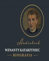 Wenanty Katarzyniec. Biografia (CD mp3)