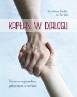 Kapłan w dialogu. Jednanie w prawdzie, jednoczenie w miłosci