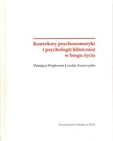 Konteksty psychosomatyki i psychologii klinicznej w biegu życia. Seria: Prace Wydziału Nauk Społecznych