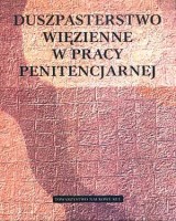 Duszpasterstwo więzienne w pracy penitencjarnej