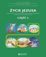 Życie Jezusa.. Karty pracy dla uczniów ze specjalnymi potrzebami edukacyjnymi i trudnościami w komunikowaniu się cz. 1