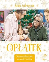 Opłatek. Bożonarodzeniowe opowiastki familijne