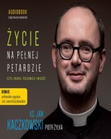 Życie na pełnej petardzie. czyli wiara, polędwica i miłość (CD mp3)