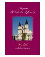 Kapituła Kolegiacka Łukowska. 25 lat w służbie Kościoła