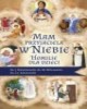 Mam przyjaciela w niebie. Homilie - okładka książki