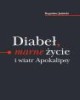 Diabeł, marne życie i wiatr Apokalipsy - okładka książki