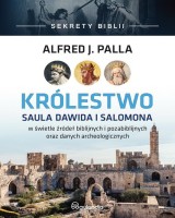 Królestwo Saula Dawida i Salomona. Sekrety Biblii