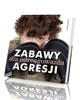 Zabawy dla odreagowania agresji - okładka książki