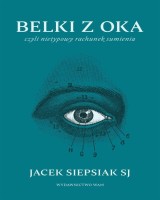 Belki z oka, czyli nietypowy rachunek sumienia