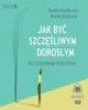 Jak być szczęśliwym dorosłym bez - pudełko audiobooku