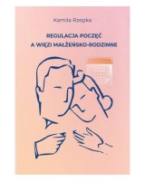 Regulacja poczęć a więzi małżeńsko-rodzinne