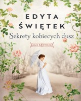 Sekrety kobiecych dusz. Saga krynicka cz. 1