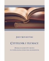 Czytelnik i tłumacz. Przekład elementów obcości we współczesnej literaturze młodzieżowej