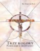 Trzy kolory. Narracje o zbawieniu - okładka książki