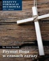 Zeszyty Formacji Duchowej nr 98. Prymat Boga w czasach zarazy