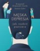 Męska depresja. Jak rozbić pancerz. - okładka książki