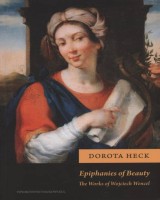 Epiphanies of Beauty. The Works of Wojciech Wencel