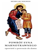 Powrót syna marnotrawnego. Opowieść o powrocie do domu