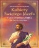 Kobiety Świętego Józefa. Cuda świętego - okładka książki