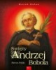 Święty Andrzej Bobola. Patron Polski - okładka książki