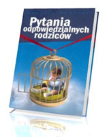 Pytania odpowiedzialnych rodziców