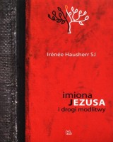 Imiona Jezusa i drogi modlitwy
