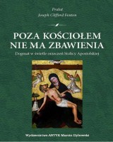 Poza Kościołem nie ma zbawienia. Dogmat w świetle orzeczeń Stolicy Apostolskiej