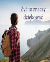 Perełka 327. Żyć to znaczy dziękować