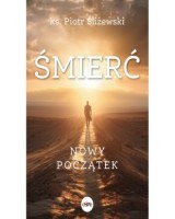 Śmierć. Nowy początek