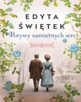 Porywy namiętnych serc. Saga krynicka cz. 3