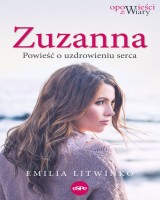 Zuzanna. Powieść o uzdrowieniu serca