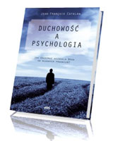 Duchowość a psychologia. Jak odróżnić wezwania Boga od własnych pragnień?