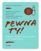 Pewna ty! Jak być skuteczną w pracy - okładka książki