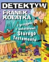 Detektyw Franek Kołatka. i przygody z bohaterami Starego Testamentu