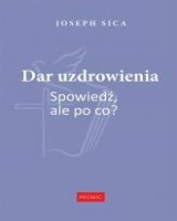 Dar uzdrowienia. Spowiedź, ale po co?