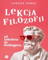 Lekcja filozofii. Od Sokratesa do Heideggera?