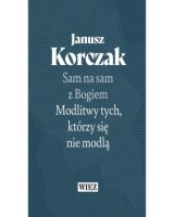 Sam na sam z Bogiem. Modlitwy tych którzy się nie modlą