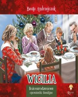 Wigilia - Bożonarodzeniowe opowiastki familijne 