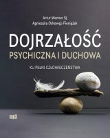 Dojrzałość psychiczna i duchowa Audiobook. Ku pełni człowieczeństwa